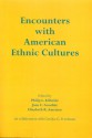 Encounters with American Ethnic Cultures - Philip L. Kilbride, Kilbride, Philip L. Kilbride, Philip L., Jane C. Goodale, Elizabeth R. Ameisen, Lorraine Murray, Karen L. Belsey, Andrew Millstein, Philip Baldinger, Beth Batten, Monica Schoch-Spana, Jennifer Krier, Anna Dahlem, Erin M. Hebard, Gita Srinivasan, Reb