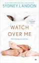 Watch Over Me: A Danvers Novel by Landon, Sydney(September 1, 2015) Mass Market Paperback - Sydney Landon