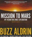 Mission to Mars: My Vision for Space Exploration - Edwin E. Aldrin Jr., To Be Announced