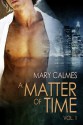 A Matter of Time, Vol. 1 (#1-2) - Mary Calmes