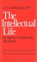 The Intellectual Life: Its Spirit, Conditions, Methods - A.G. Sertillanges