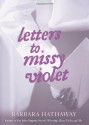 Letters to Missy Violet - Barbara Hathaway