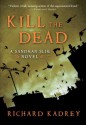 Kill the Dead - Richard Kadrey