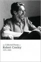 The Collected Poems, 1975-2005 - Robert Creeley