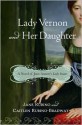 Lady Vernon and Her Daughter: A Novel of Jane Austen's Lady Susan - Caitlen Rubino-Bradway, Jane Rubino