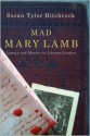 Mad Mary Lamb: Lunacy and Murder in Literary London - Susan Tyler Hitchcock