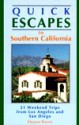 Quick Escapes in Southern California: 21 Weekend Trips from Los Angeles and San Diego - Eleanor Harris