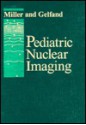 Pediatric Nuclear Imaging - John H. Miller