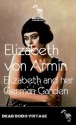 Elizabeth and her German Garden - Elizabeth von Arnim