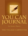 You Can Journal in Giant Print - The Village Carpenter, Minister Charles Lee Emerson