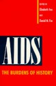 AIDS: The Burdens of History - Elizabeth Fee