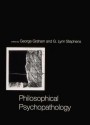 Philosophical Psychopathology - George Graham, G. Lynn Stephens