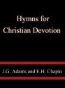 Hymns for Christian Devotion - J.G. Adams