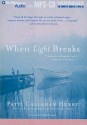 When Light Breaks - Patti Callahan Henry, Emily Durante