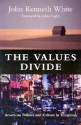 The Values Divide: American Politics and Culture in Transition - John Kenneth White