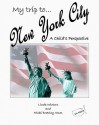 My Trip to New York City: A Child's Perspective - Linda Winters, Micki Amos