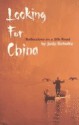 Looking for china: Reflections On The Silk Road - Judy Schultz