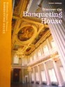 Discover the Banqueting House - David Souden, Susanne Groom, Sally Dixon-Smith, Jane Spooner