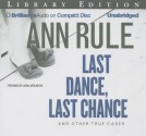 Last Dance, Last Chance: Ann Rule's Crime Files Volume 8 - Ann Rule