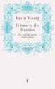 Return to the Marshes: Life with the Marsh Arabs of Iraq - Gavin Young