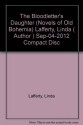 [ [ [ The Bloodletter's Daughter (Novels of Old Bohemia) [ THE BLOODLETTER'S DAUGHTER (NOVELS OF OLD BOHEMIA) ] By Lafferty, Linda ( Author )Sep-04-2012 Compact Disc - Linda Lafferty