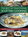 The Best of Traditional Scottish Cooking: More than 60 classic step-by-step recipes from the varied regions of Scotland, illustrated with over 250 photographs - Christopher Trotter, Carol Wilson