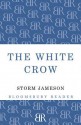 The White Crow - Storm Jameson