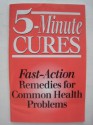 5 Minute Cures Fast: Action Remedies for Common Health Problems - Rodale Press