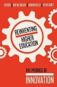 Reinventing Higher Education: The Promise of Innovation - Ben Wildavsky, Andrew Kelly, Kevin Carey