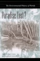 Paradise Lost?: The Environmental History of Florida - Jack E. Davis, Raymond Arsenault