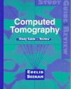 Computed Tomography: A Study Guide and Review - Euclid Seeram