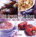 100 Great Lite Bites: High Energy * Fast Food * Naturally Healthy - Silvana Franco