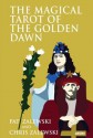 The Magical Tarot of the Golden Dawn - Chris Zalewski, Pat Zalewski
