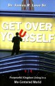 Get Over Yourself: Purposeful Kingdom Living in a Me-Centered World - James Love, James R. Love, Sr.