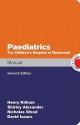 Paediatrics Manual the Children's Hospital at Westmead Handbpaediatrics Manual the Children's Hospital at Westmead Handbook Ook - Kilham Henry, Shirley Alexander, Nicholas Wood, David Isaacs