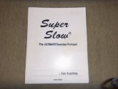 Super Slow: The Ultimate Exercise Protocol - Ken Hutchins