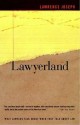 Lawyerland: An Unguarded, Street-Level Look At Law & Lawyers Today - Lawrence Joseph