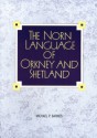 The Norn language of Orkney and Shetland - Michael P. Barnes