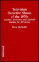 Television Detective Shows of the 1970s: Credits, Storylines, and Episode Guides for 109 Series - David Martindale