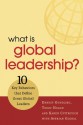 What Is Global Leadership?: 10 Key Behaviors That Define Great Global Leaders - Ernest Gundling, Terry Hogan, Karen Cvitkovich