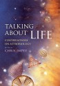 Talking about Life: Conversations on Astrobiology - Chris Impey