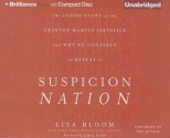 Suspicion Nation: The Inside Story of the Trayvon Martin Injustice and Why We Continue to Repeat It - Lisa Bloom