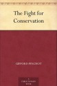 The Fight for Conservation - Gifford Pinchot