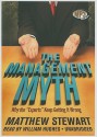 The Management Myth: Management Consulting Past, Present, and Largely Bogus - Matthew Stewart