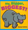 Big, Bigger, Biggest! - Nancy Coffelt