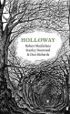 Holloway - Robert Macfarlane, Dan Richards, Stanley Donwood