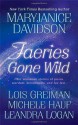 Faeries Gone Wild - MaryJanice Davidson, Michele Hauf, Lois Greiman, Leandra Logan