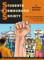 Students for a Democratic Society: A Graphic History - Harvey Pekar, Gary Dumm, Paul Buhle, Gene Booth, Mariann Wizard, Alice Embree, Eric Gordon, Fredy Perlman, Josh Brown, David Rosheim, James Cennamo, Max Elbaum, Michael Balter, Wes Modes, Sally Lillydahl, Bruce Rubenstein, Mark Naison, Penelope Rosemont, Paul LeBanc, Nick T