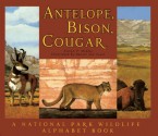 Antelope, Bison, Cougar: A National Park Wildlife Alphabet Book - Steven P. Medley