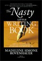 The Nasty Little Writing Book: Longtime New York Publishing Insider Reveals Secrets Only Best-Selling Authors Know - Madelyne Simone Rovenhauer, D.W. St. John